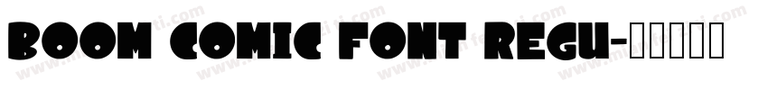 Boom Comic Font Regu字体转换